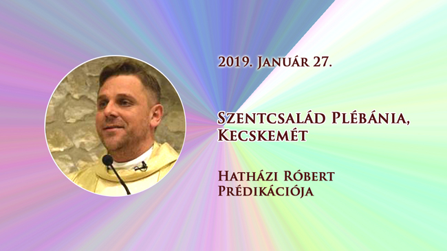 2019. január 27. Hatházi Róbert prédikációja
