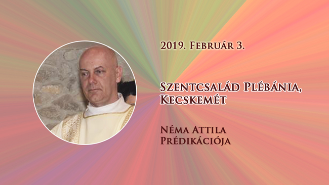 2019. február 3. Néma Attila prédikációja