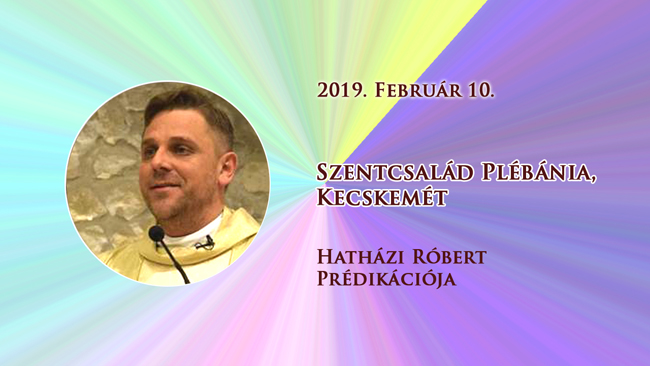 2019. február 10. Hatházi Róbert prédikációja