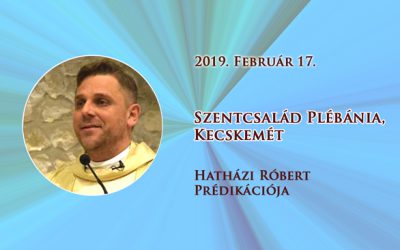 2019. február 17. Hatházi Róbert prédikációja