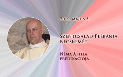 2019. május 5. – Néma Attila prédikációja