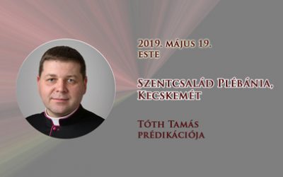 2019. 05. 19. este – Tóth Tamás prédikációja