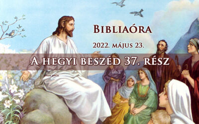 Bibliaóra 2022. május 23. VIDEÓ